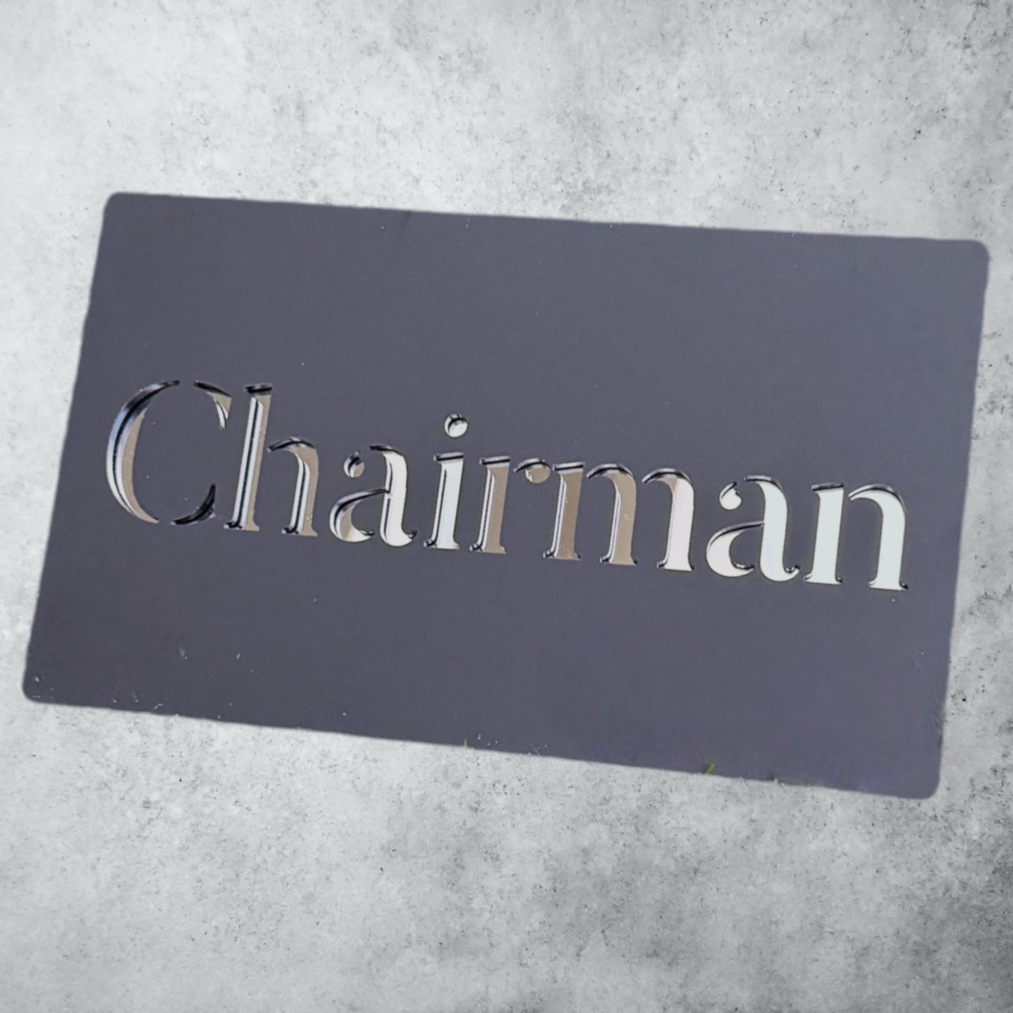 Chairman , Black Matt Sign