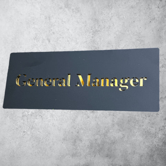 General Manager , Black Matt Sign