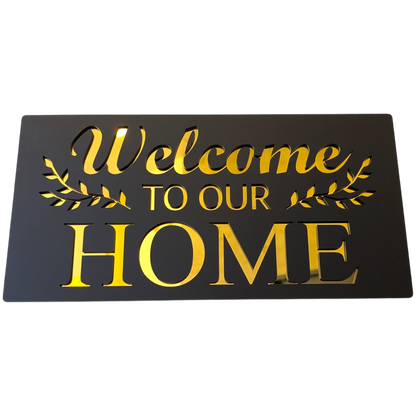 Welcome To Our Home -  Decor Sign ,  Black Matt