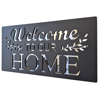 Welcome To Our Home -  Decor Sign ,  Black Matt