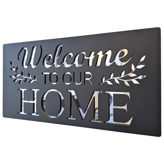 Welcome To Our Home -  Decor Sign ,  Black Matt